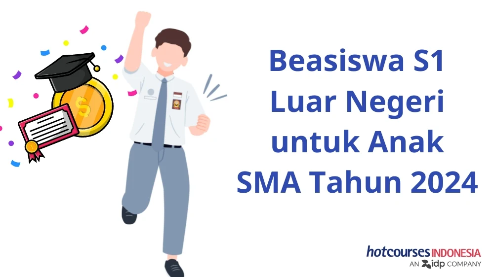 Buat Kamu Yang Bentar Lagi Lulus Sma Nih Ada Rekomendasi Beasiswa S1 Luar Negeri Full 2024 8881