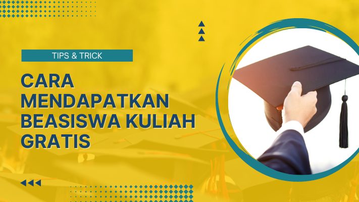 7 Cara Mendapatkan Beasiswa Kuliah Gratis Dengan Mudah 7 Cara